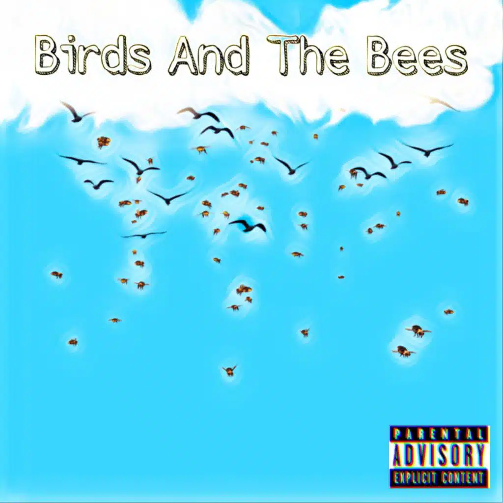 Birds and the Bees (feat. 9bird 2k)