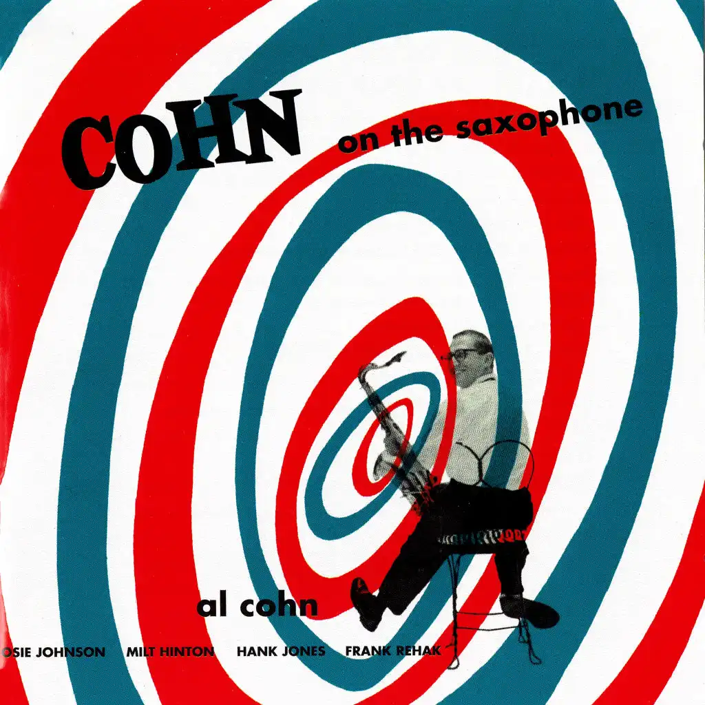 Al Cohn on the Saxophone (feat. Frank Rehak, Hank Jones, Milt Hilton & Osie Johnson)