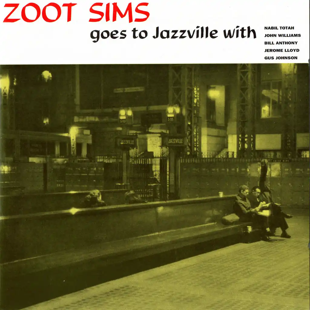 Zoot Sims Goes to Jazzville (feat. Bill Anthony, Gus Johnson, Jerry Lloyd, John Williams & Knobby Totah)