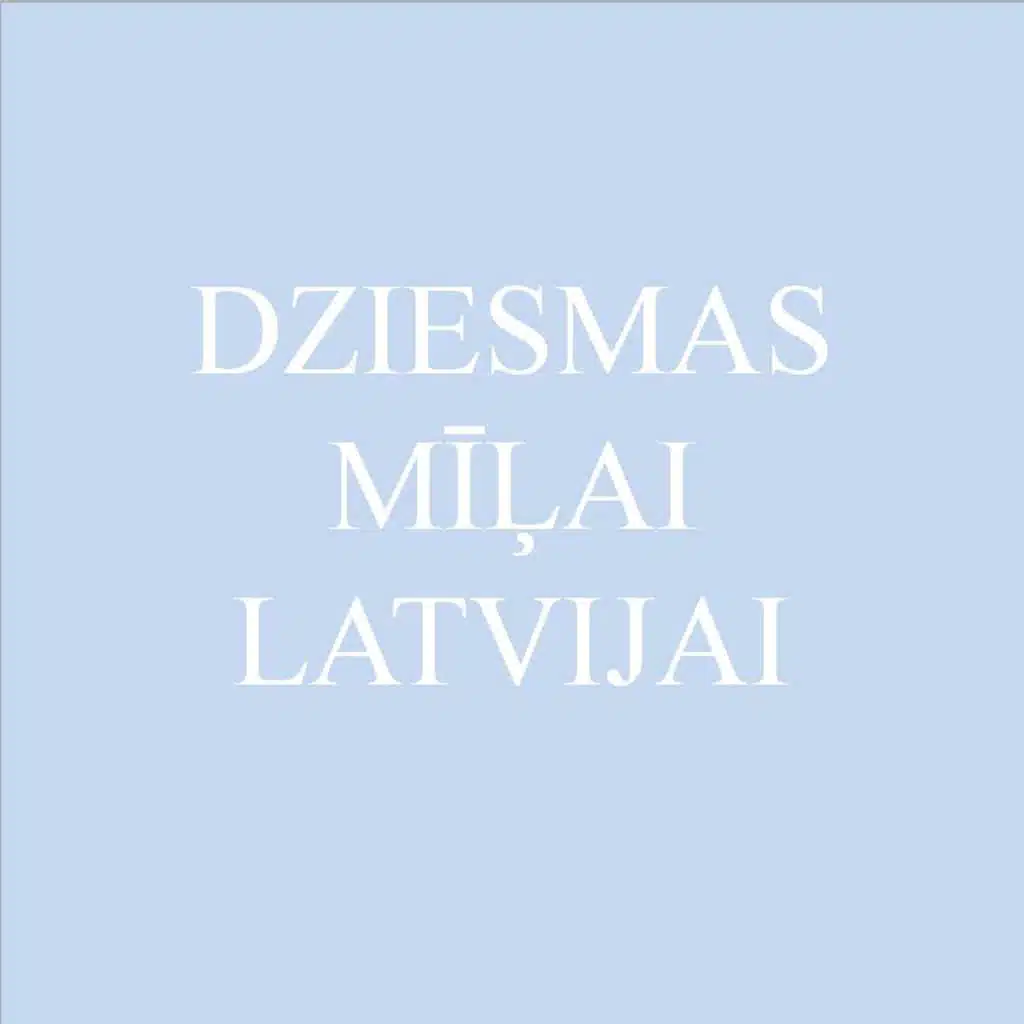 Dziesmas Mīļai Latvijai