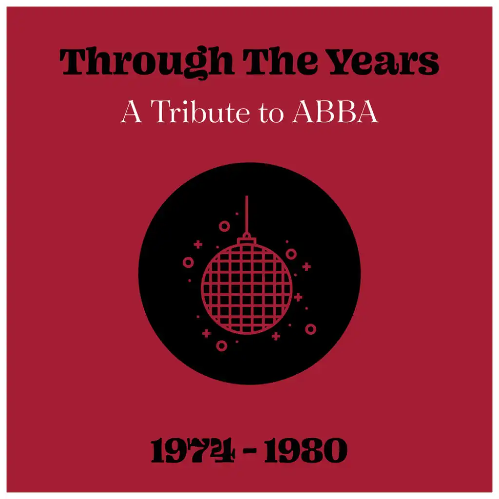 Through The Years: A Tribute to ABBA 1974 - 1980