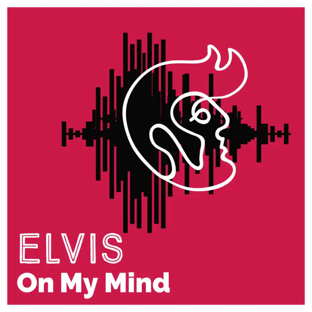 Elvis On My Mind