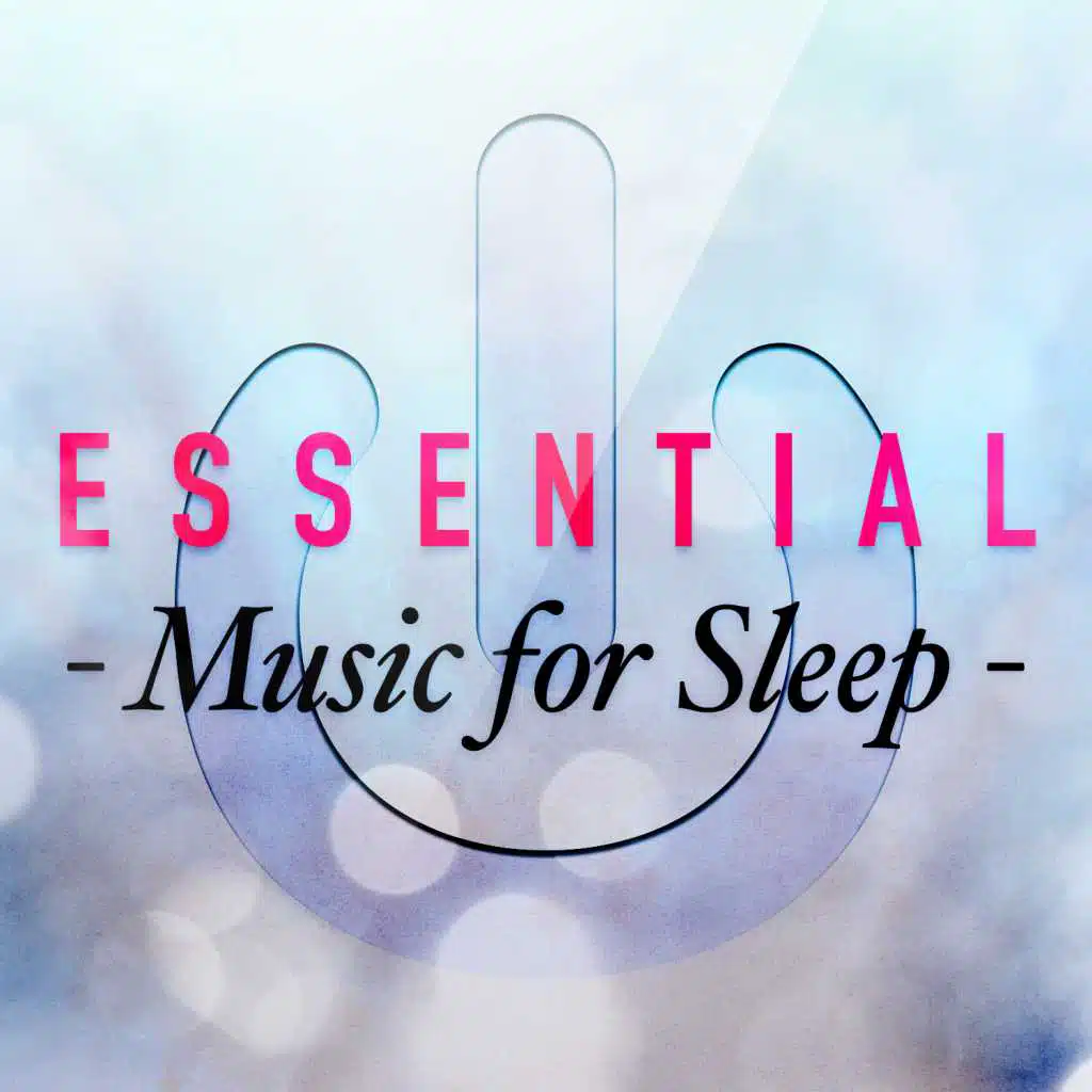 Essential Music for Sleep