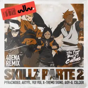 Skillz Parte 2 (feat. Pyracnideo, Abdiel, Vui Vui, X-Tremo Signo, Boy-G & Celder)