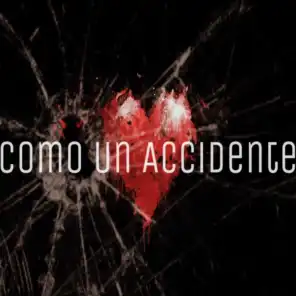Como Un Accidente