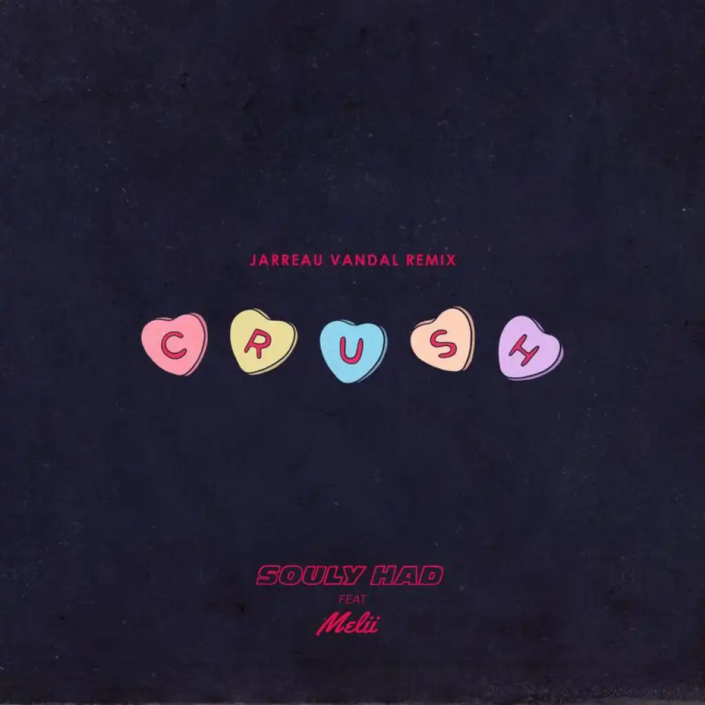 Crush (Jarreau Vandal Remix) [feat. Melii]