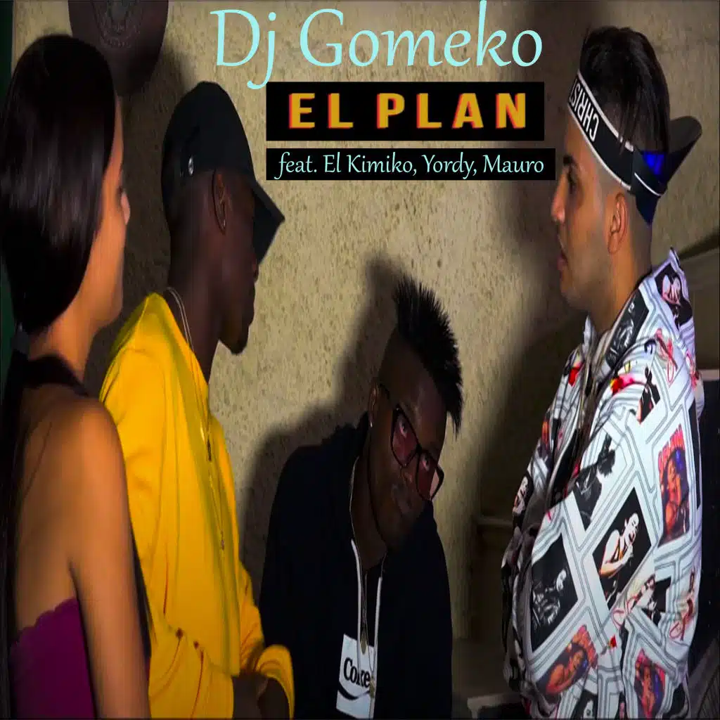 El Plan (feat. Mauro, Yordy & El Kimiko)