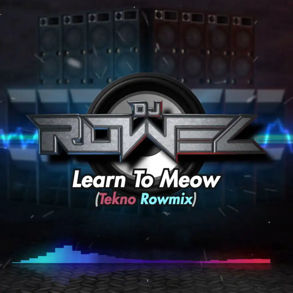 Learn to Meow (Tekno Rowmix)
