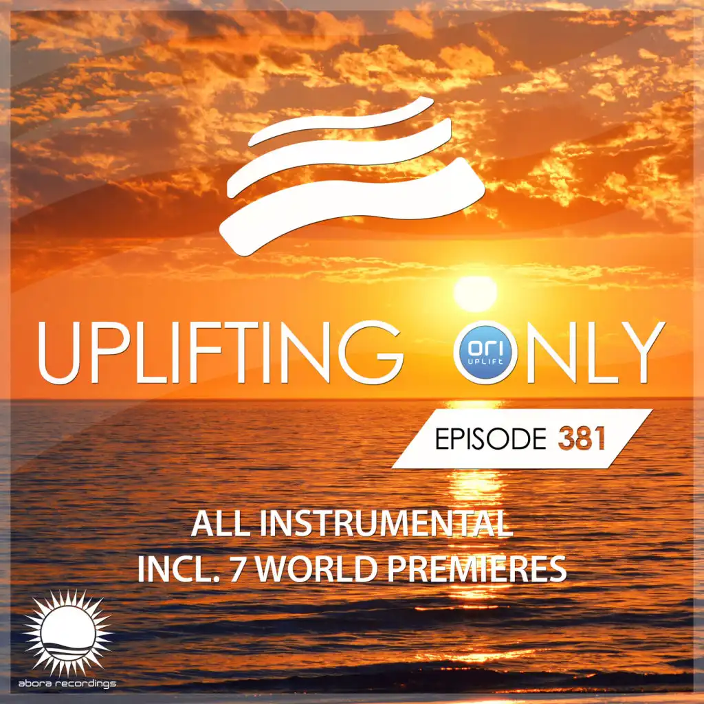 Uplifting Only [UpOnly 381] (Greetings from Anthony Beckett & Sergey Salekhov)