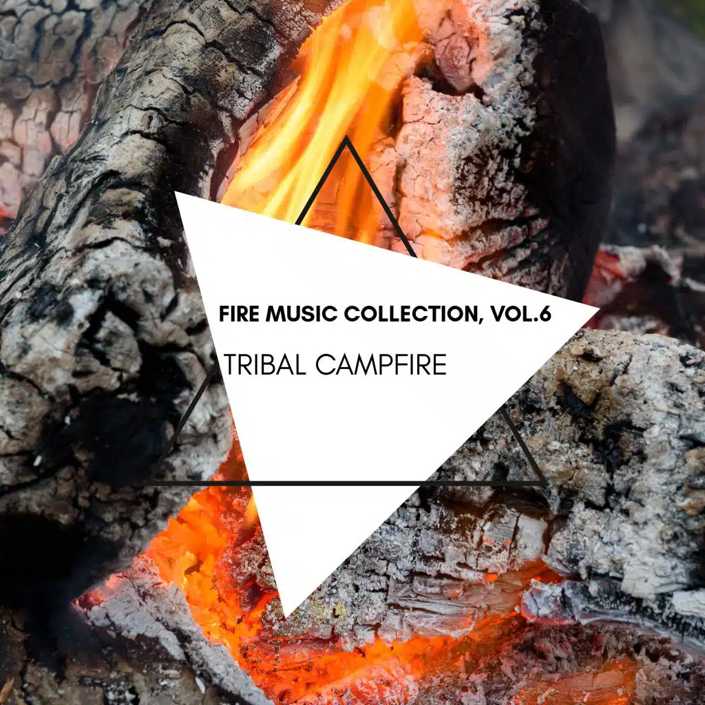 Tribal Campfire-Fire Music Collection, Vol.6