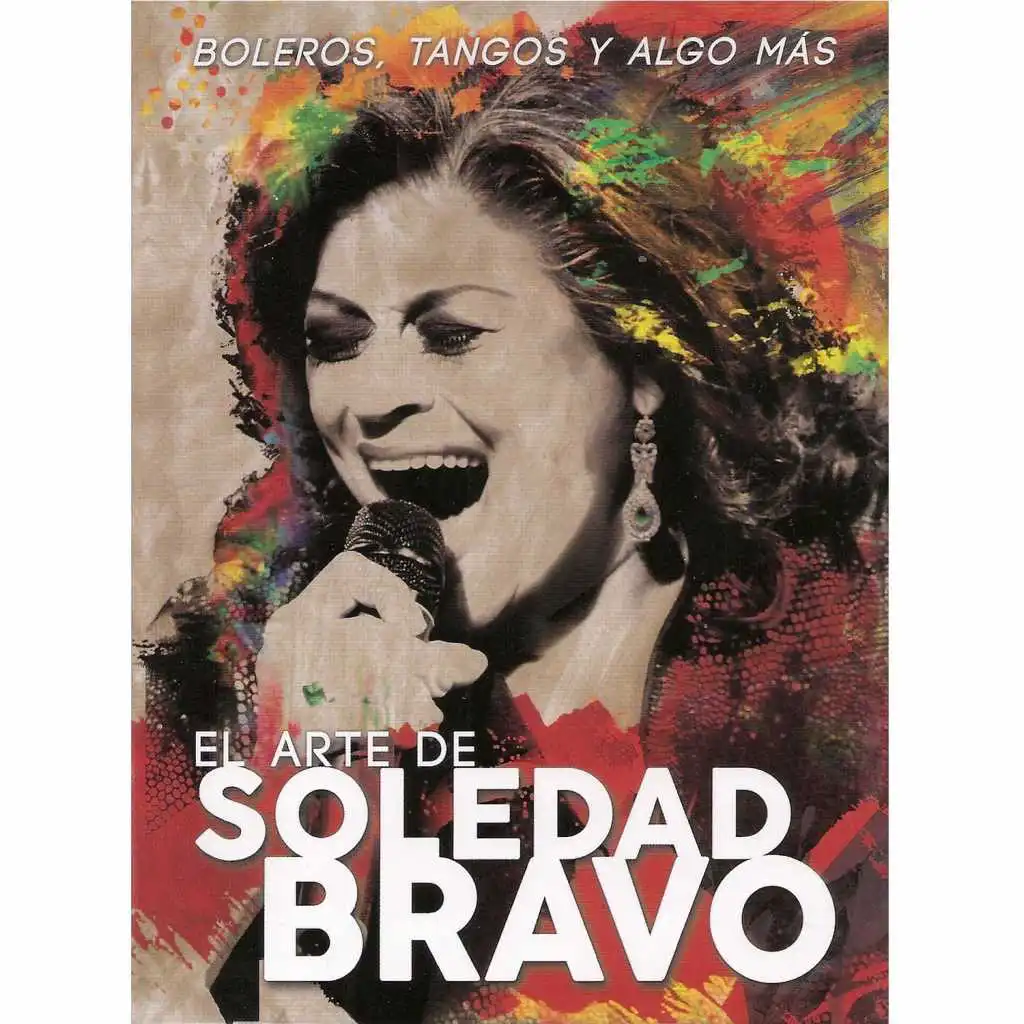 El Arte de Soledad Bravo. Boleros, Tangos y Algo Mas (feat. Alberto Lazo, Carlos Nene Quintero, Carlos Rodriguez & Eduardo Galean)