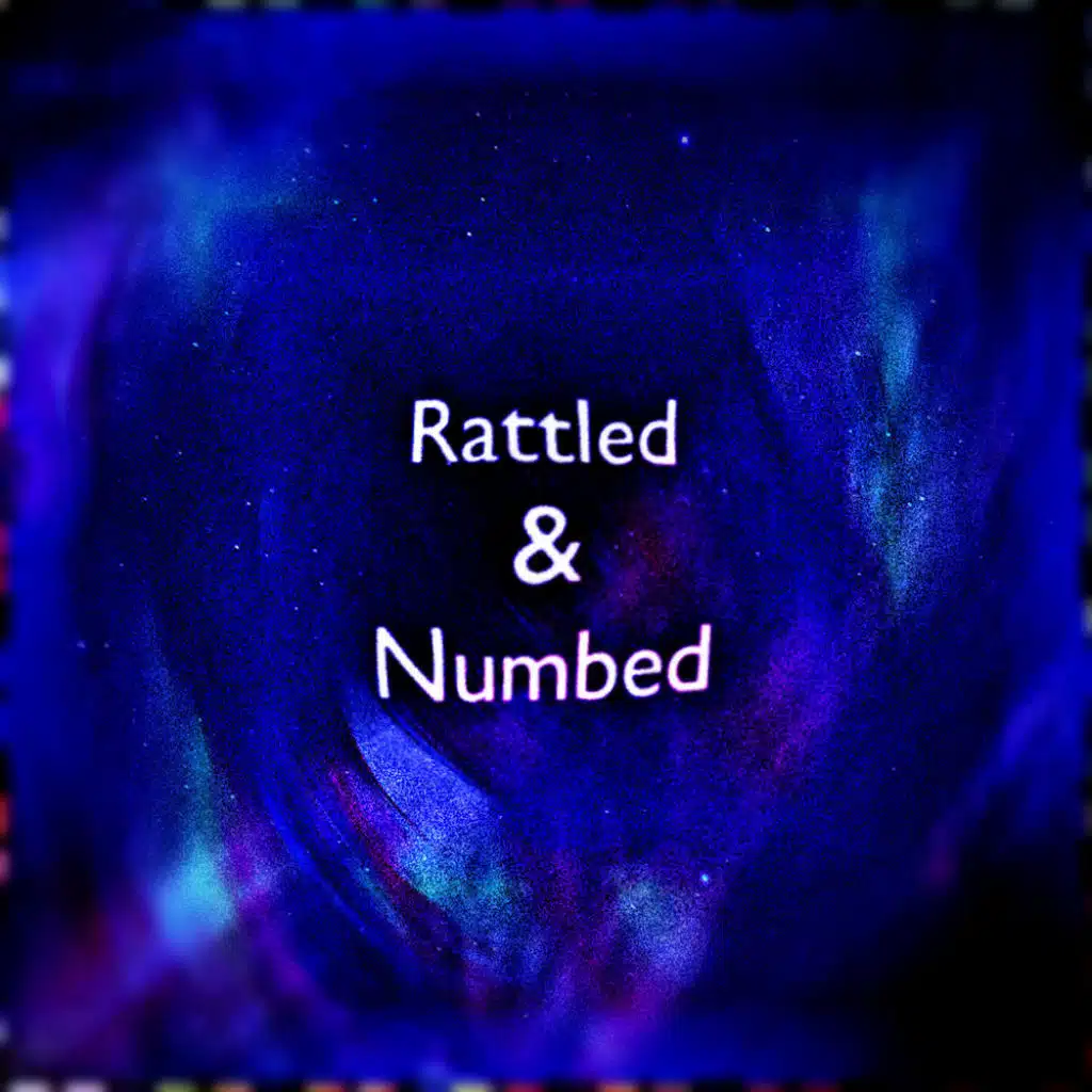 Rattled and Numbed (feat. Zarqnon the Embarrassed & Llort Jr)