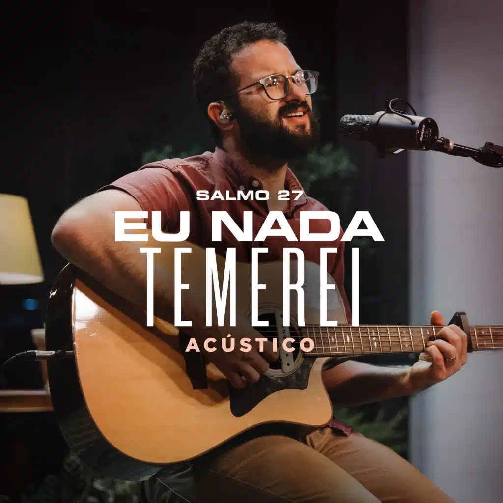 Eu Nada Temerei (Salmo 27) (Acústico)