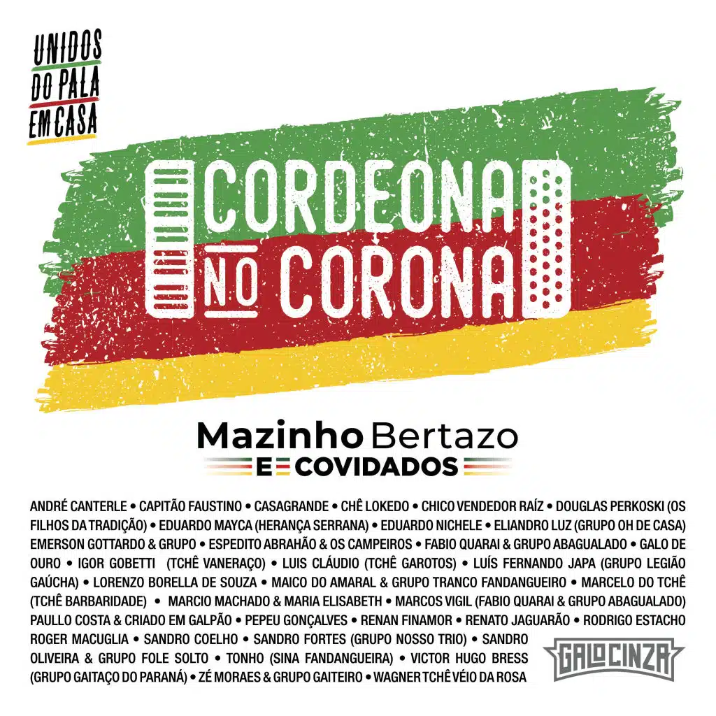 Cordeona no Corona (Unidos do Pala em Casa) [feat. André Canterle, Capitão Faustino, Casagrande, Chê Lokedo, Chico Vendedor Raíz, Os Filhos da Tradição, Herança Serrana, Eduardo Nichele, Eliandro Luz, Grupo Oh de Casa, Emerson Gottardo, Espedito Abrahão & Os Campeiros, Fabio Quarai E Grupo Abagualad