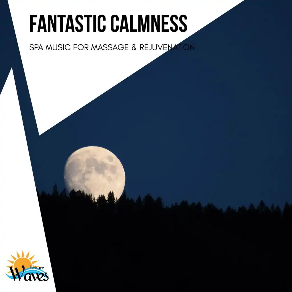 Fantastic Calmness - Spa Music for Massage & Rejuvenation