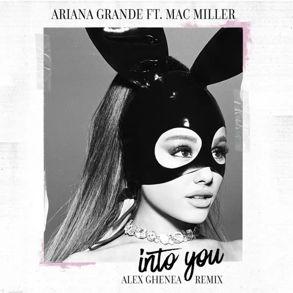 Into You (Alex Ghenea Remix) [feat. Mac Miller]