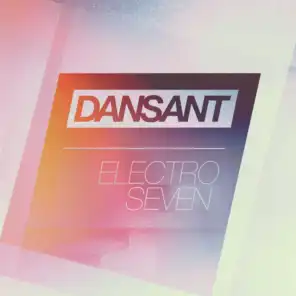 Dansant Electro Seven - Fourteen Fresh Electro House Club Hits