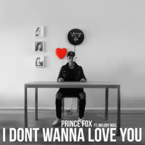 I Don't Wanna Love You (feat. Melody Noel)