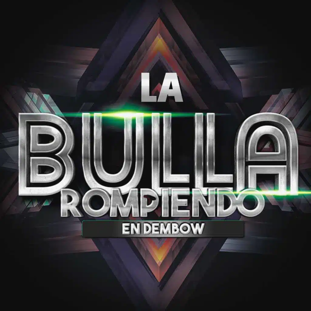 La Bulla Rompiendo en Dembow