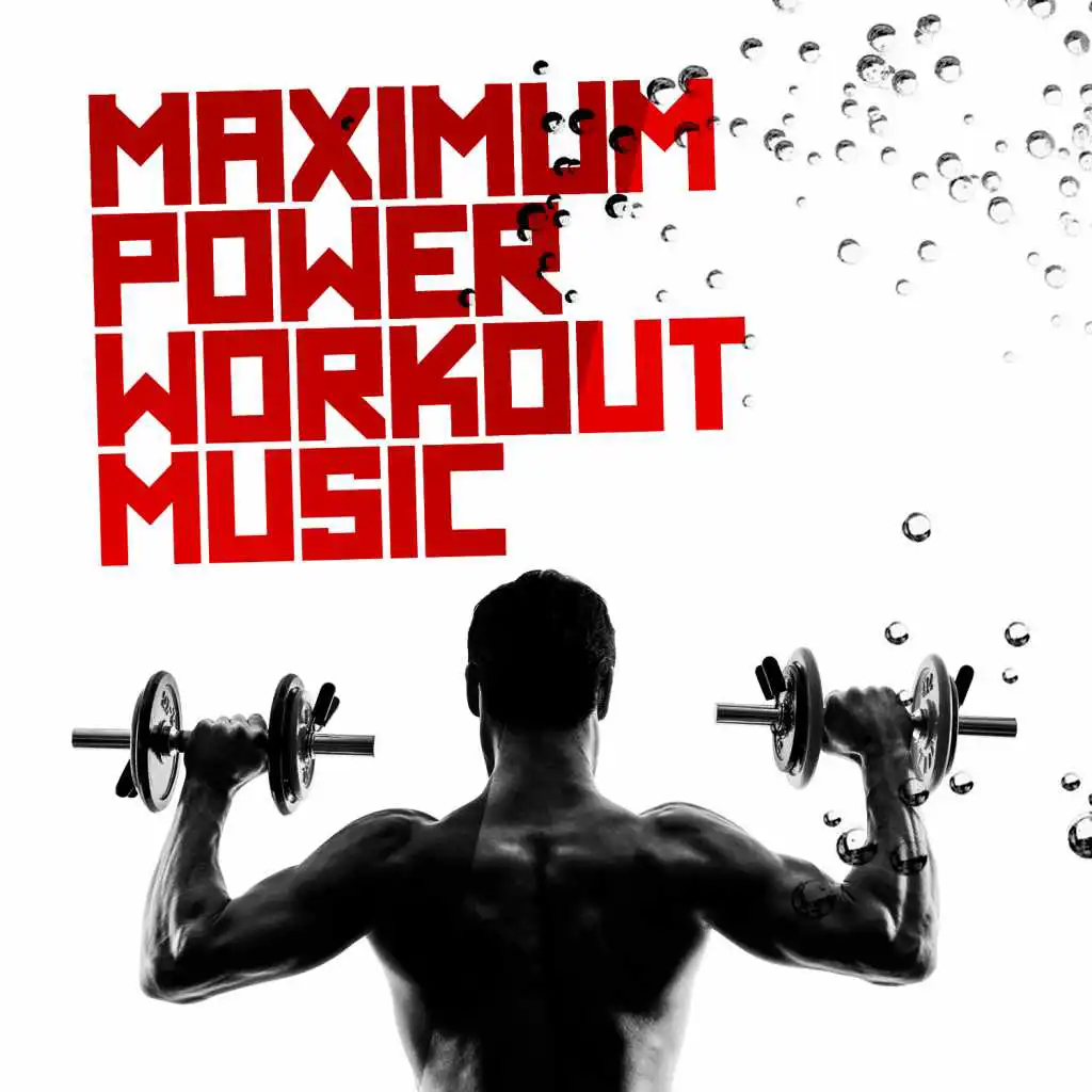 Maximum Power Workout Music