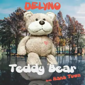 Teddy Bear (feat. Hans Town)