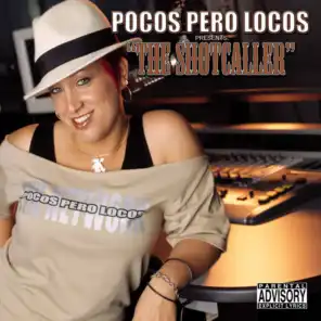 Pocos Pero Locos Presents: The Shot Caller