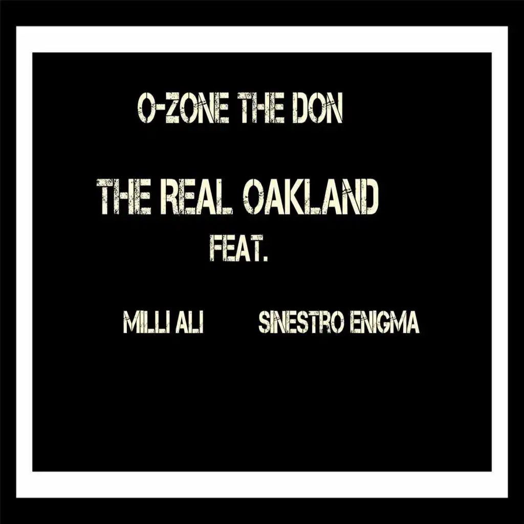 The Real Oakland (feat. Milli Ali & Sinestro Enigma)