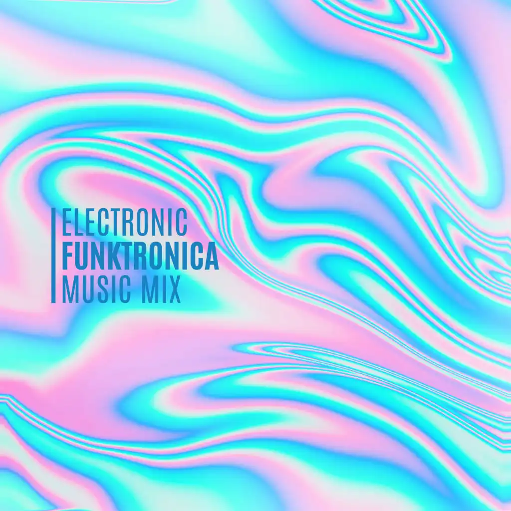 Electronic Funktronica Music Mix