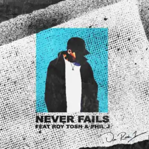 Never Fails (feat. Roy Tosh & Phil J.)