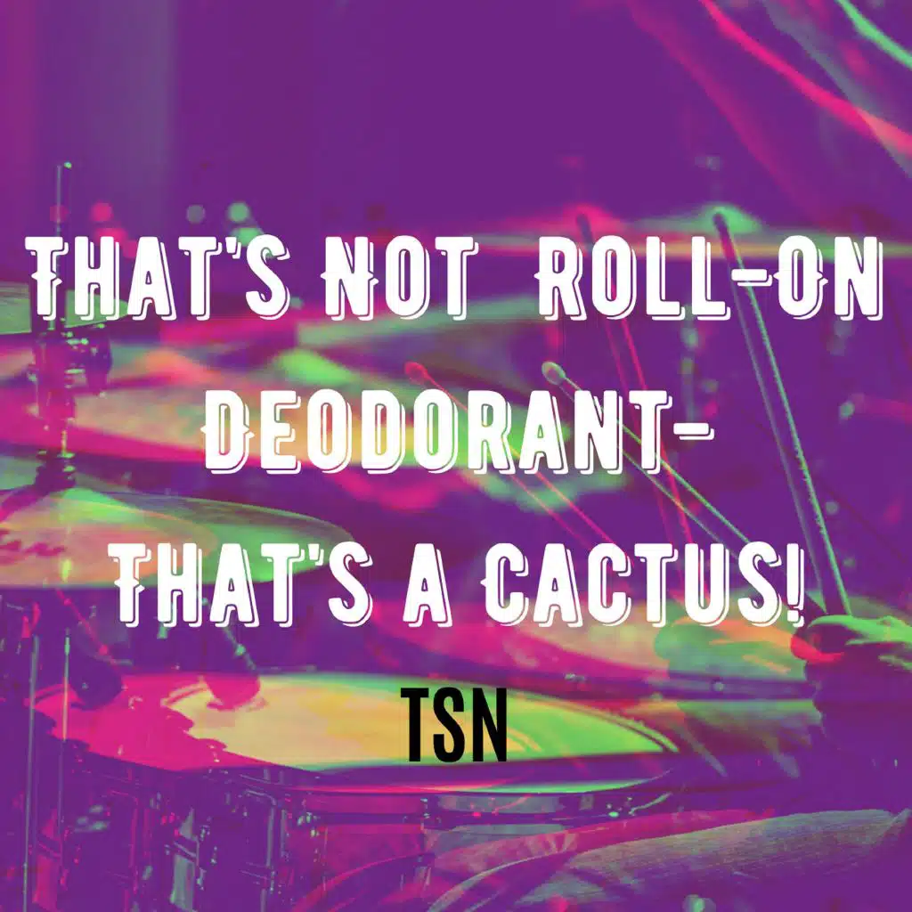 That's Not Roll-On Deodorant - That's a Cactus!