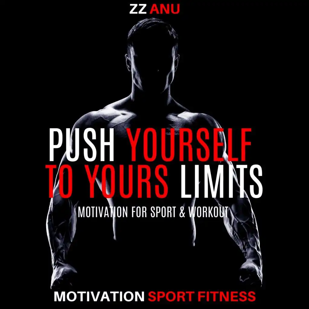 Push Yourself to Yours Limits - Motivation for Sport & Workout