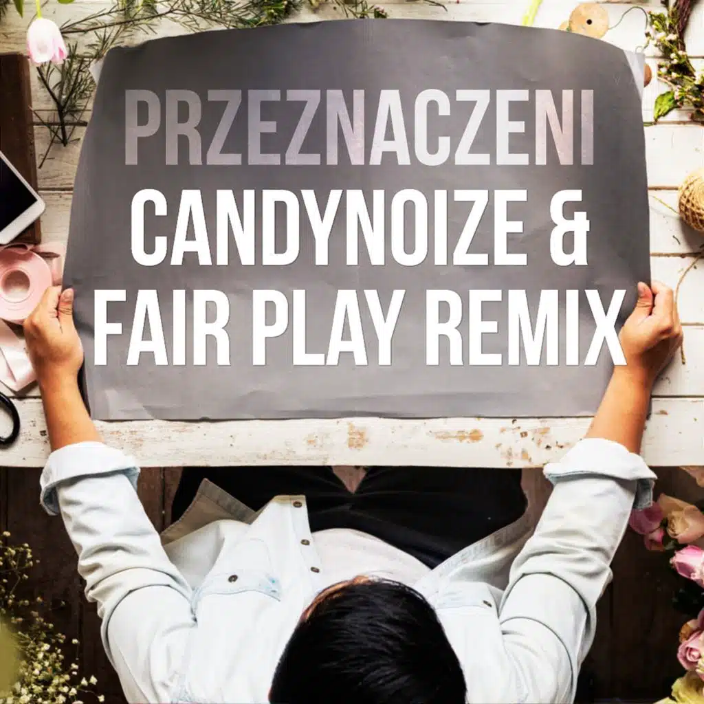 Przeznaczeni (CandyNoize & Fair Play Remix)
