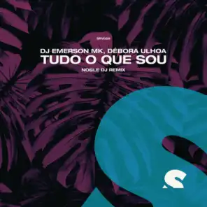 Tudo O Que Sou (Remix) (Noble DJ Remix)