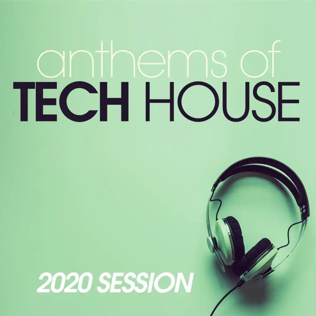 Anthems Of Tech House 2020 Session
