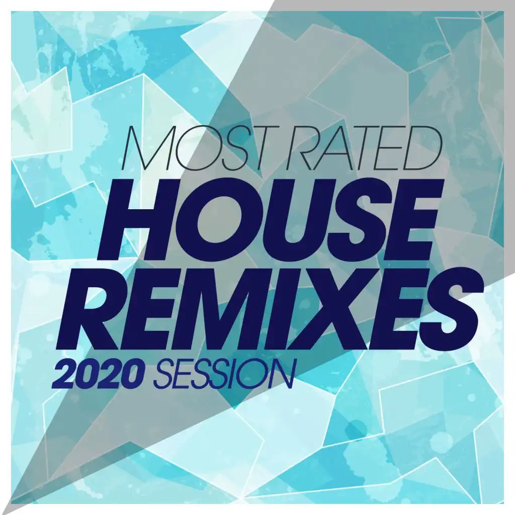 Most Rated House Remixes 2020 Session