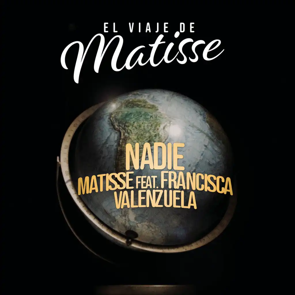 Nadie (El Viaje de Matisse) [feat. Francisca Valenzuela]