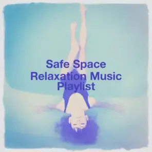 Safe Space Relaxation Music Playlist