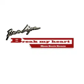 Break My Heart (Moon Boots Remix)