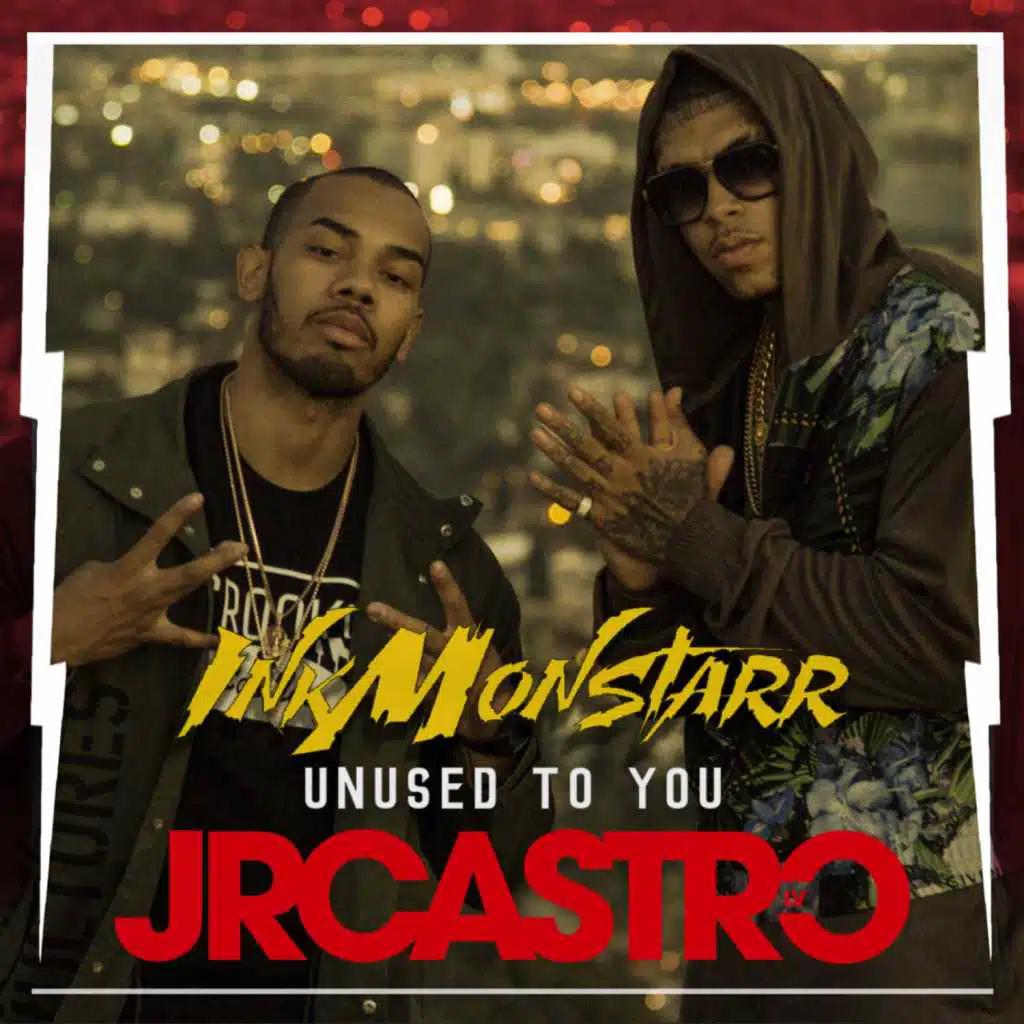 Unused to You (feat. JR Castro)