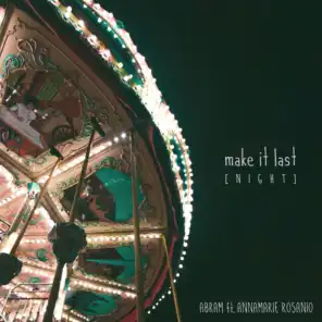 Make It Last (night) [feat. Annamarie Rosanio]