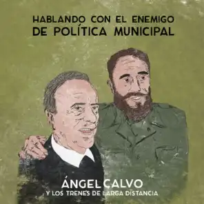 Ángel Calvo & Los Trenes de Larga Distancia