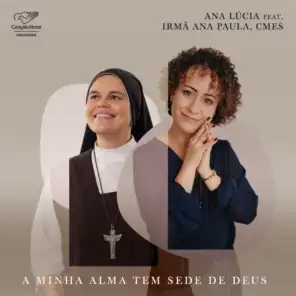 A Minha Alma Tem Sede de Deus (feat. Irmã Ana Paula, CMES)