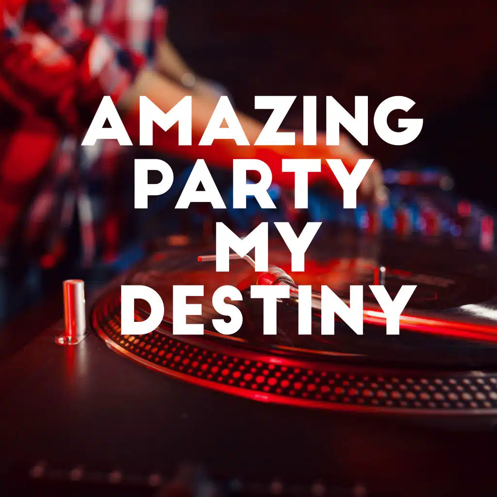 Amazing Party My Destiny - Crazy Chillout Night Party until Dawn