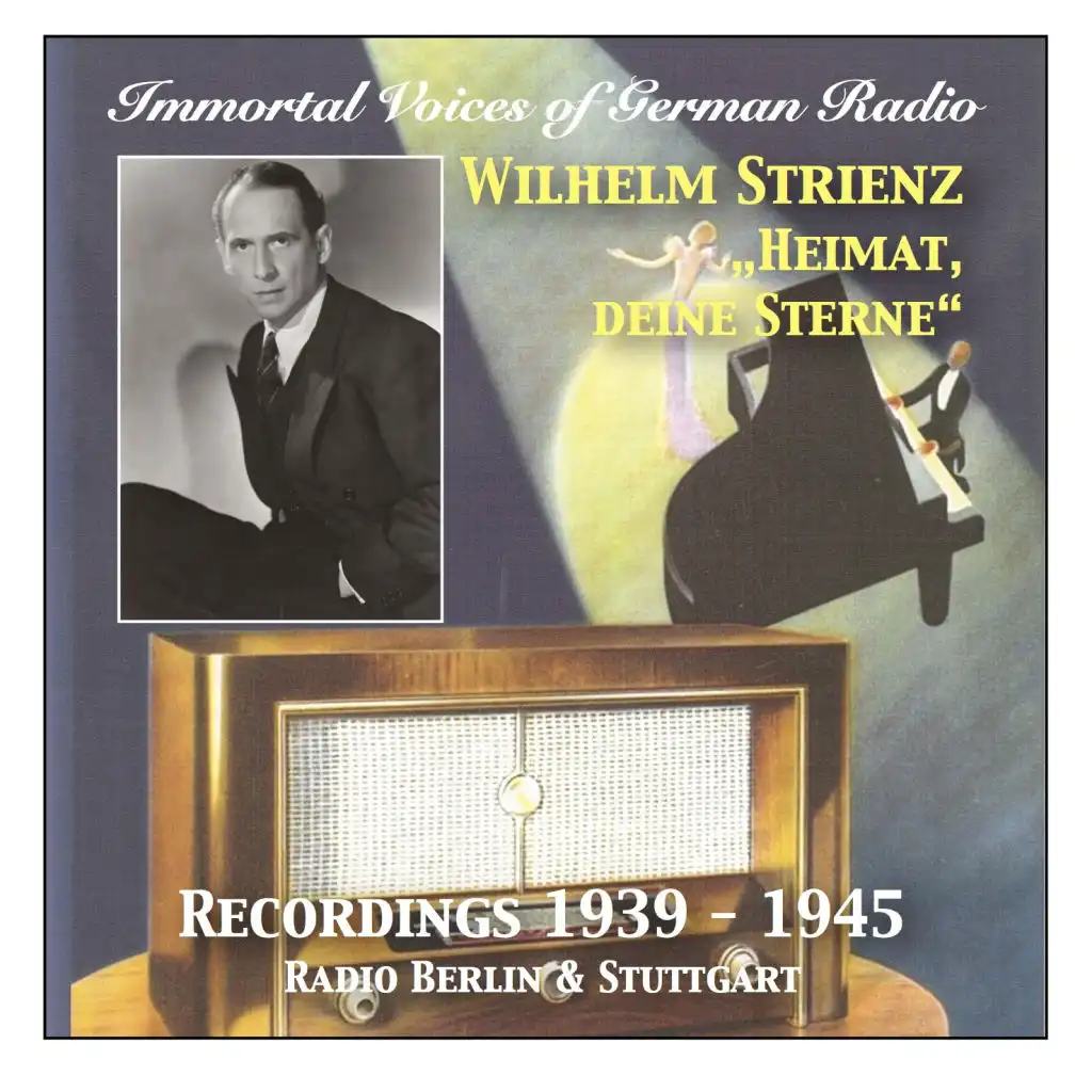 Immortal Voices of German Radio: Wilhelm Strienz – Heimat deine Strene