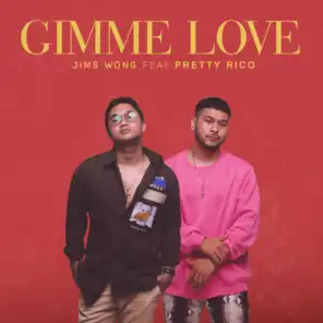 Gimme Love (feat. Pretty Rico)
