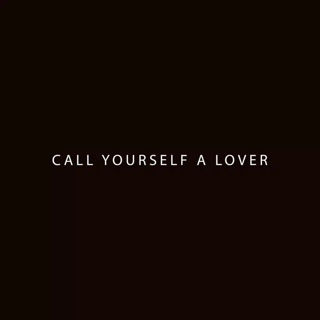 Call Yourself a Lover