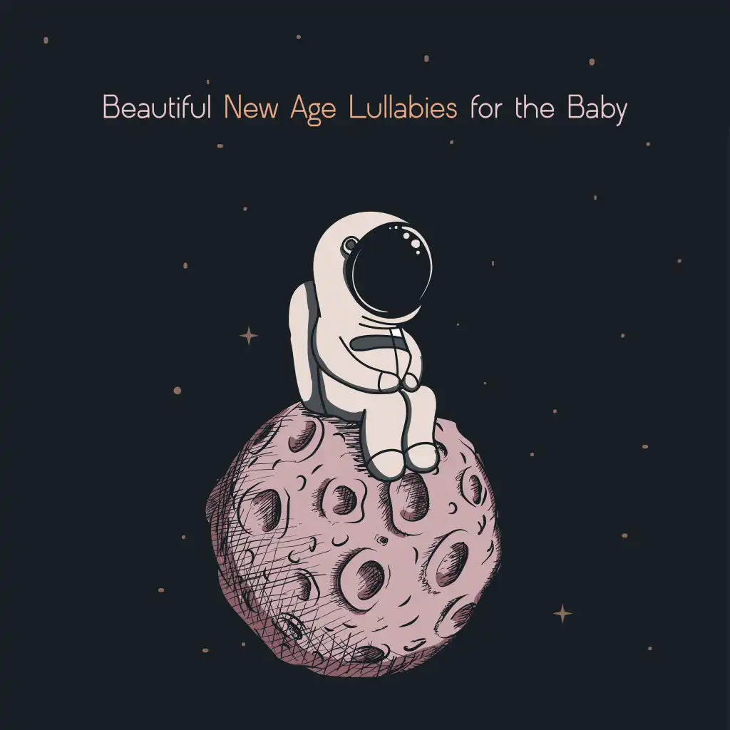 Beautiful New Age Lullabies for the Baby - Music for Baby, Quick Sleep, Relax for Babies, Relaxing New Age Lullabies