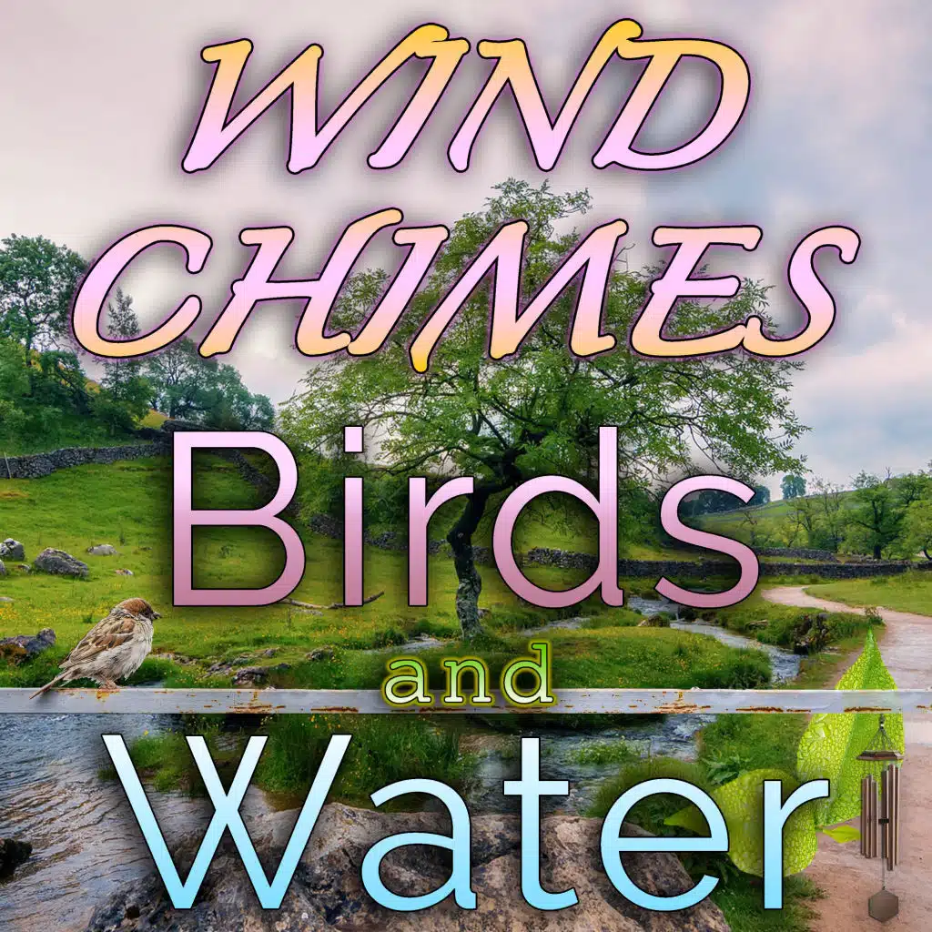 Wind Chimes, Birds and Water