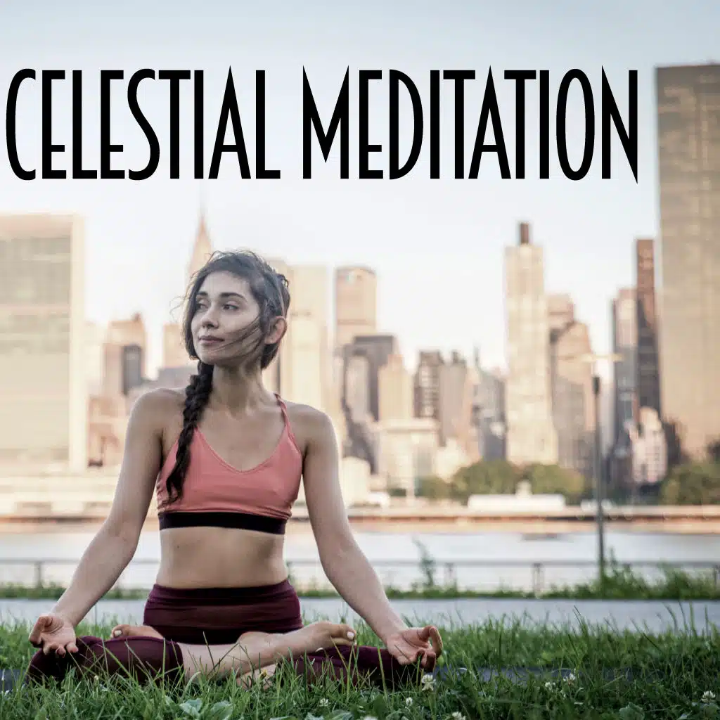 Celestial Meditation – Zen Collection for Your Daily Meditation, Deep Breathing, Inner Peace