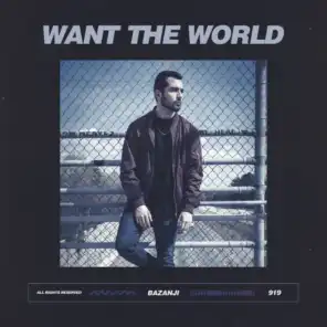 Want the World